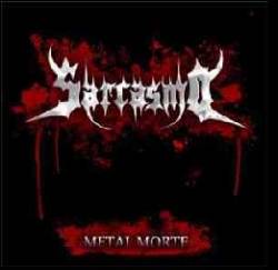 Sarcasmo (BRA) : Metal Morte
